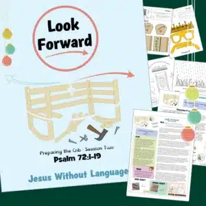 Preparing the Crib - Advent 2 Look Forward - Psalm 72